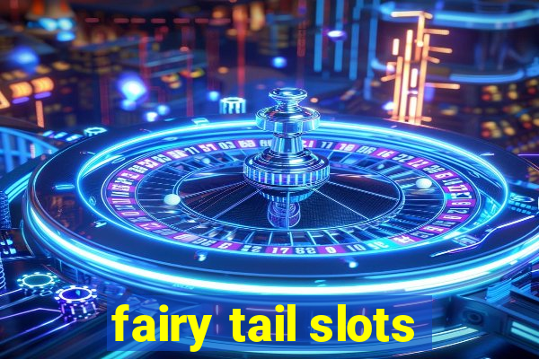 fairy tail slots